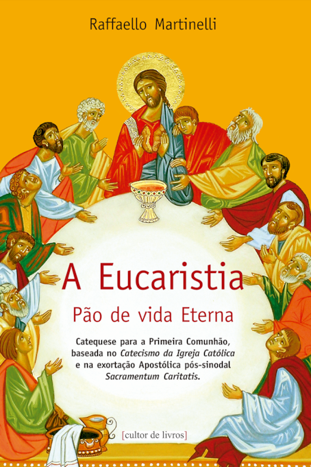 A Eucaristia Pao De Vida Eterna Cultordelivros