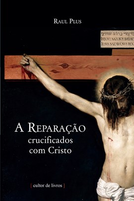 A reparação - crucificados com Cristo