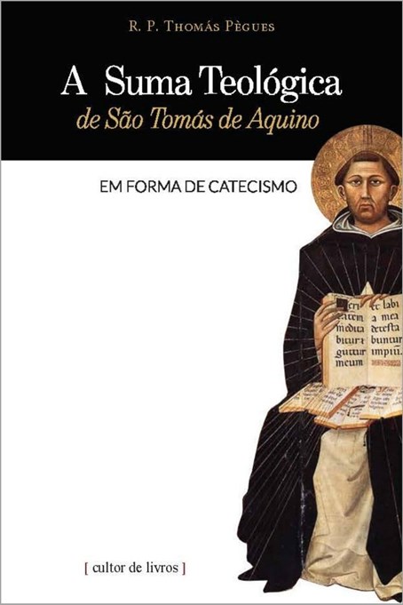 A suma teológica de São Tomás de Aquino em forma de catecismo