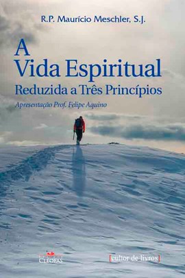 A vida espiritual reduzida a três princípios