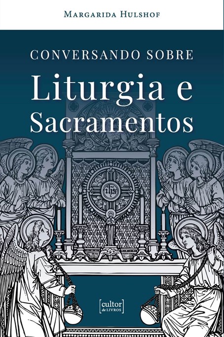 Conversando sobre Liturgia e Sacramentos