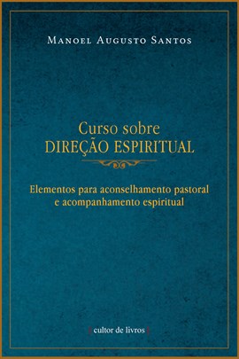 Curso sobre Direção Espiritual -  Elementos para aconselhamento pastoral e acompanhamento espiritual
