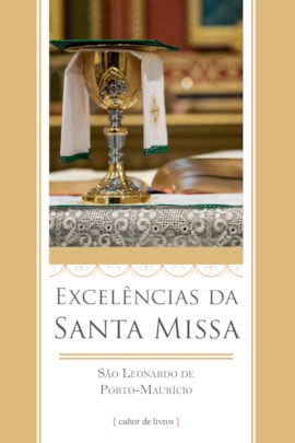 Excelências da Santa Missa Excelências da Santa Missa