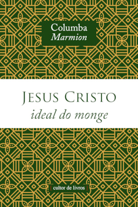 Jesus Cristo, ideal do monge Jesus Cristo, ideal do monge