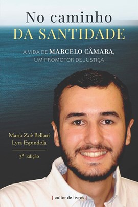 No caminho da santidade - A vida de Marcelo Câmara, um Promotor de Justiça