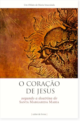 O coração de Jesus O coração de Jesus