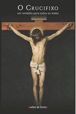 O Crucifixo - Um remédio para todos os males