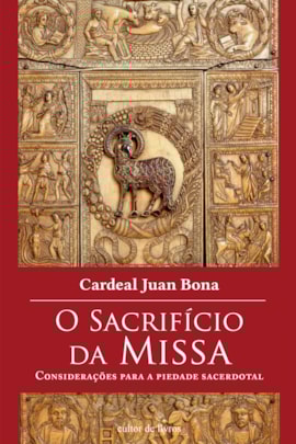 O Sacrifício da Missa O Sacrifício da Missa