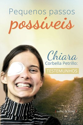 Pequenos passos possíveis - Chiara Corbella Petrillo: Testemunhos