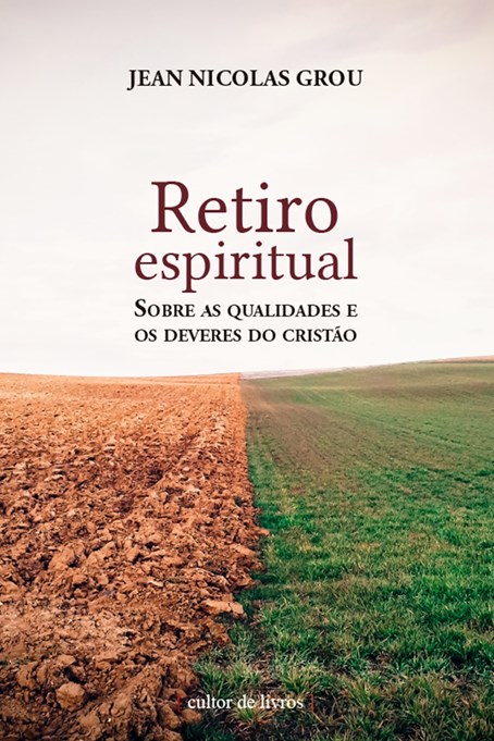 Retiro espiritual - sobre as qualidades e deveres do cristão