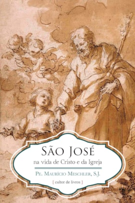 São José na vida de Cristo e da Igreja São José na vida de Cristo e da Igreja