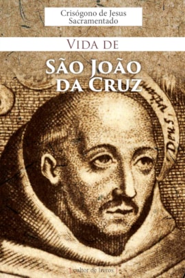 Vida de São João da Cruz Vida de São João da Cruz